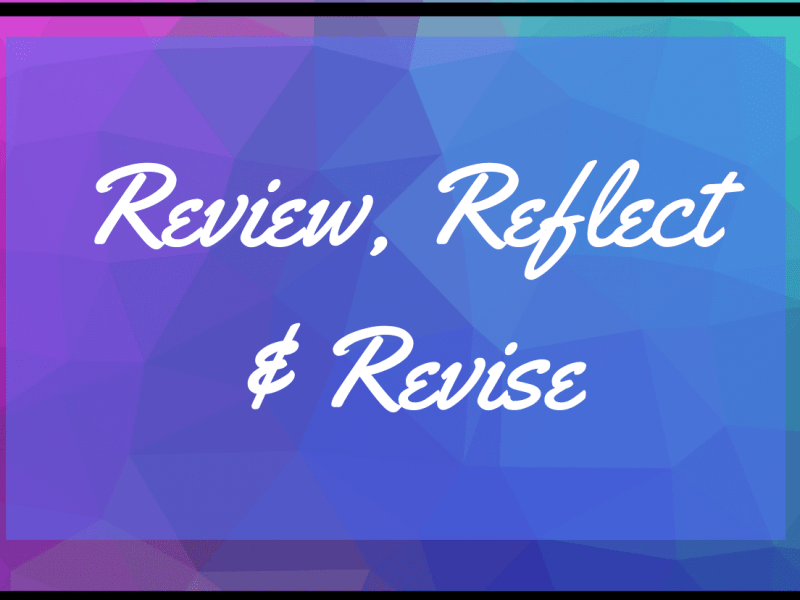 Review, Reflect and&nbsp;Revise